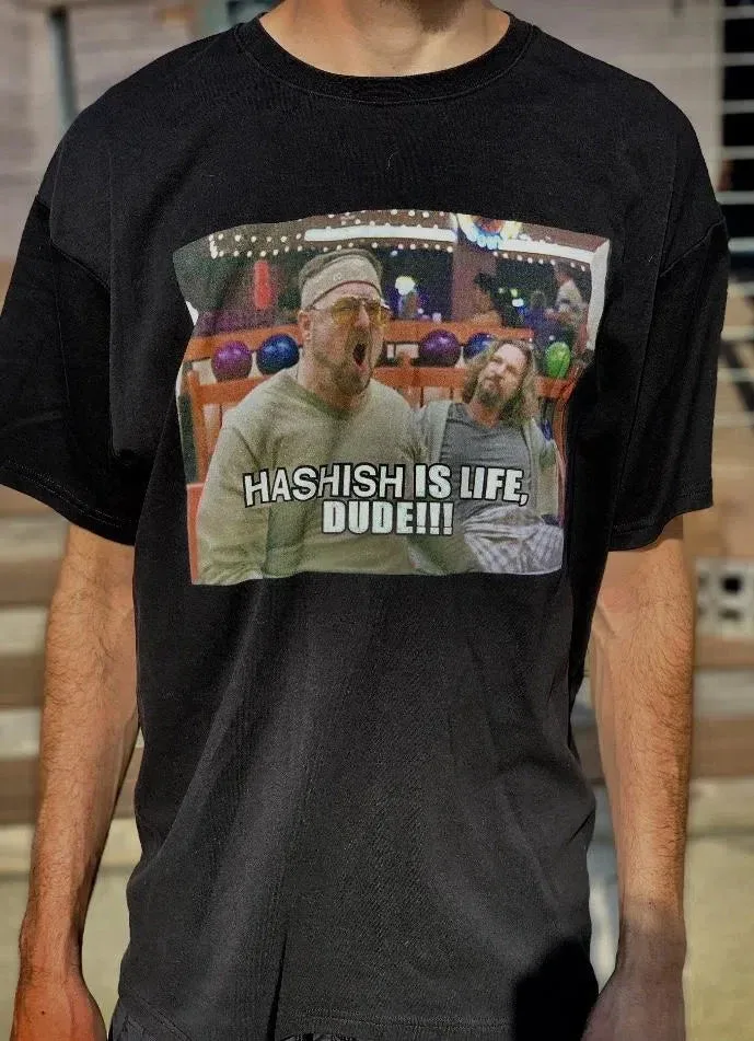 Gz1 HASH IS LIFE DUDE T-shirt
